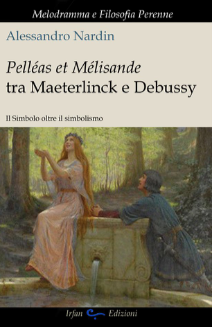 Pelléas et Mélisande tra Maeterlinck e Debussy