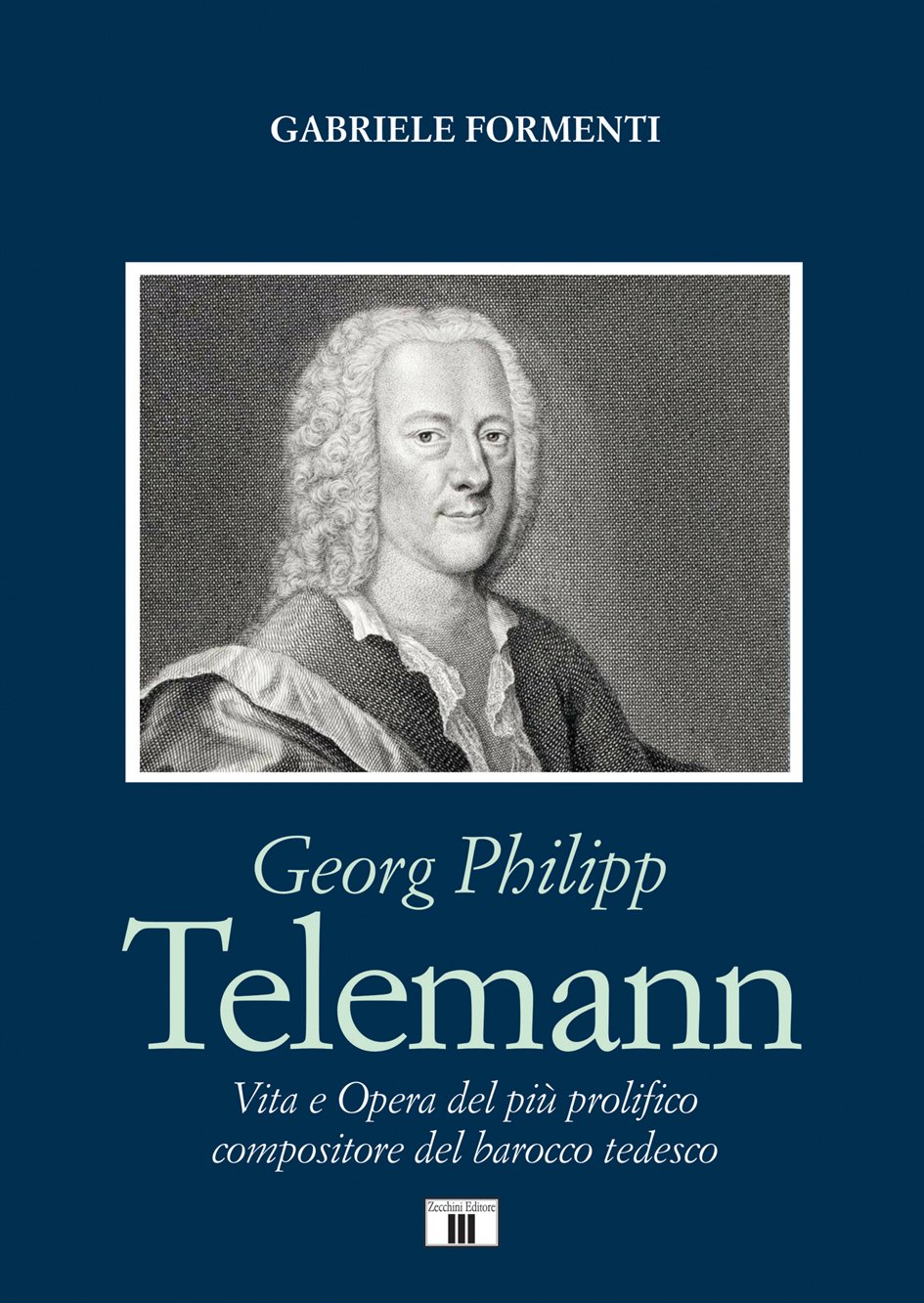 Georg Philipp Telemann, Vita e Opera del più prolifico compositore del barocco tedesco